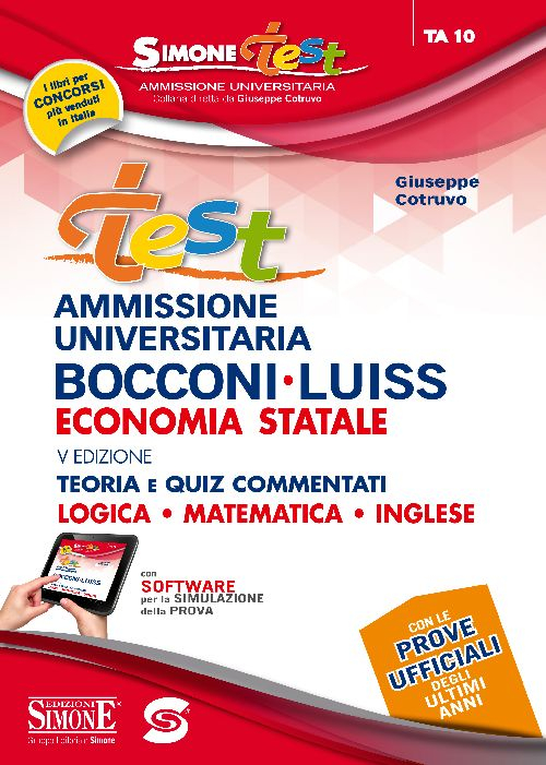 Test ammissione universitaria Bocconi-Luiss. Economia statale. Teoria e quiz commentati. Logica, matematica, inglese