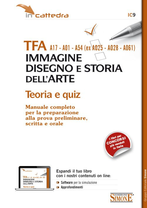 TFA A17-A01-A54 (ex A025-A028-A061). Immagine disegno e storia dell'arte. Teoria e quiz. Manuale completo per la preparazione