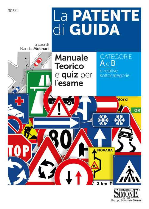 La patente di guida. Manuale teorico e quiz per l'esame. Categorie A e B e relative sottocategorie