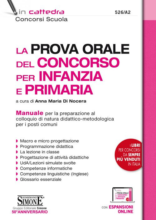 La prova orale del concorso per infanzia e primaria. Manuale per la preparazione al colloquio di natura didattico-metodologica per i posti comuni