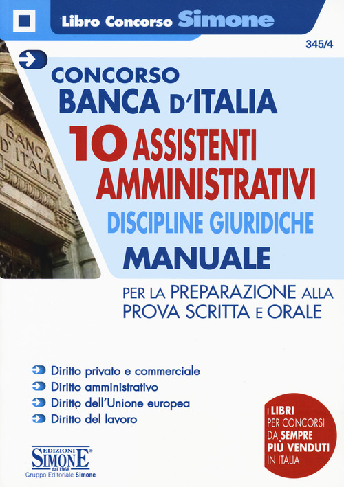 Concorso Banca d'Italia. 10 assistenti amministrativi. Discipline giuridiche. Manuale per la preparazione alla prova scritta e orale