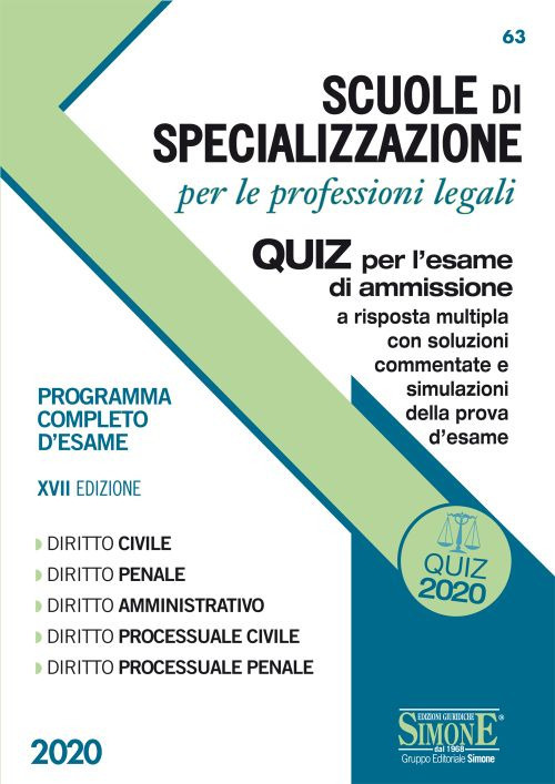 Scuole di specializzazione per le professioni legali. Quiz per l'esame di ammissione a risposta multipla con soluzioni commentate e simulazioni della prova d'esame. Programma completo d'esame