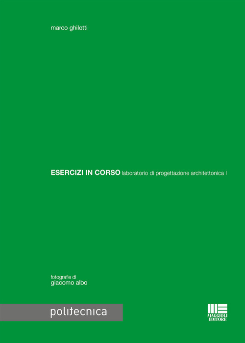 Esercizi in corso. Laboratorio di progettazione architettonica. Volume Vol. 1