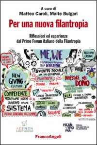 Per una nuova filantropia. Riflessioni ed esperienze dal Primo Forum italiano della Filantropia