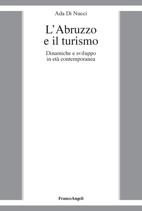 L'Abruzzo e il turismo. Dinamiche e sviluppo in età contemporanea