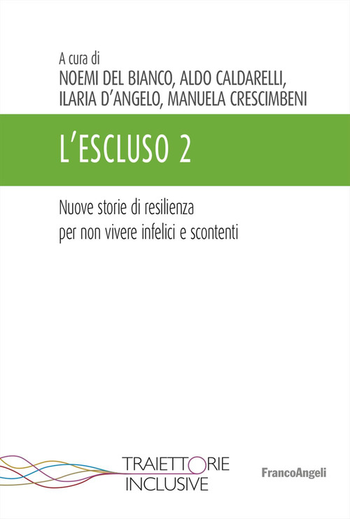 L'escluso. Storie di resilienza per non vivere infelici e scontenti. Volume Vol. 2