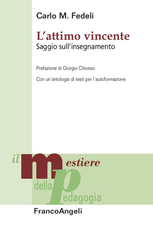 L'attimo vincente. Saggio sull'insegnamento. Con un’antologia di testi per l’autoformazione