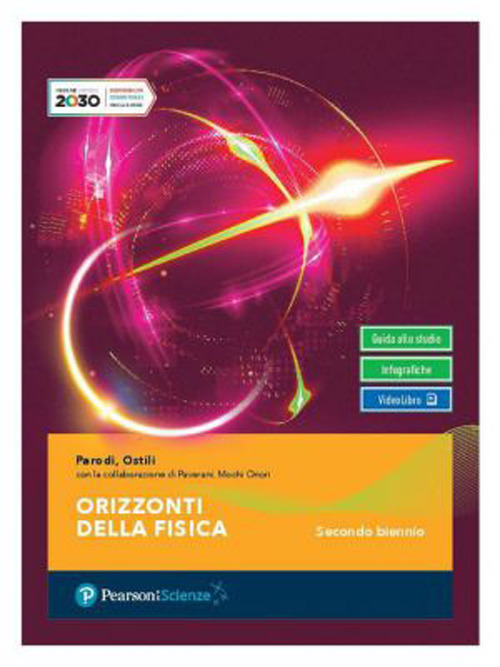 Orizzonti della fisica. Per il secondo biennio delle Scuole superiori