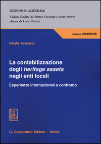 Copertina di: La contabilizzazione degli heritage assets negli enti locali. Esperienze internazionali a confronto