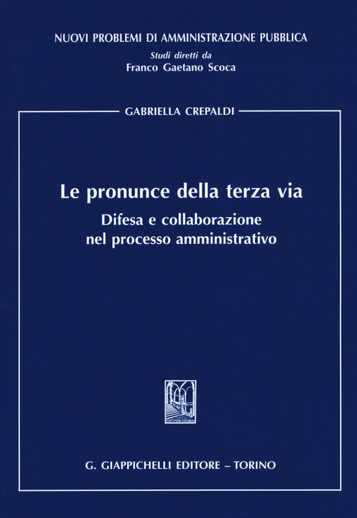 Le pronunce della terza via. Difesa e collaborazione nel processo amministrativo
