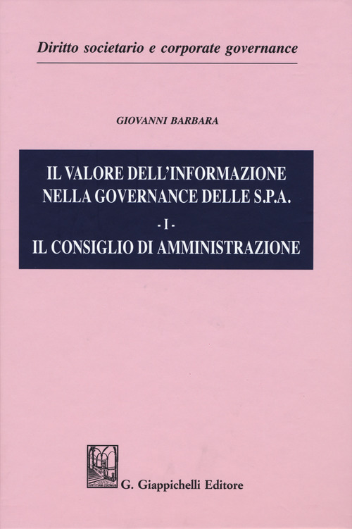 Il valore dell'informazione nella governance delle S.P.A.. Volume Vol. 1