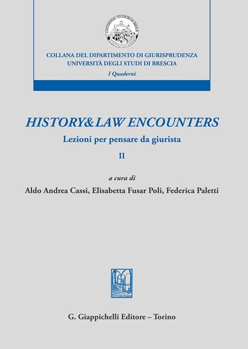 History & law encounters. Lezioni per pensare da giurista. Volume Vol. 2