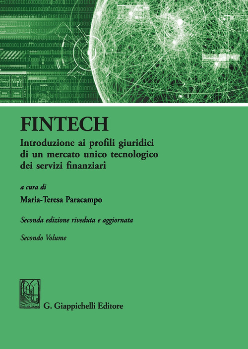 FinTech. Introduzione ai profili giuridici di un mercato unico tecnologico dei servizi finanziari. Volume Vol. 2
