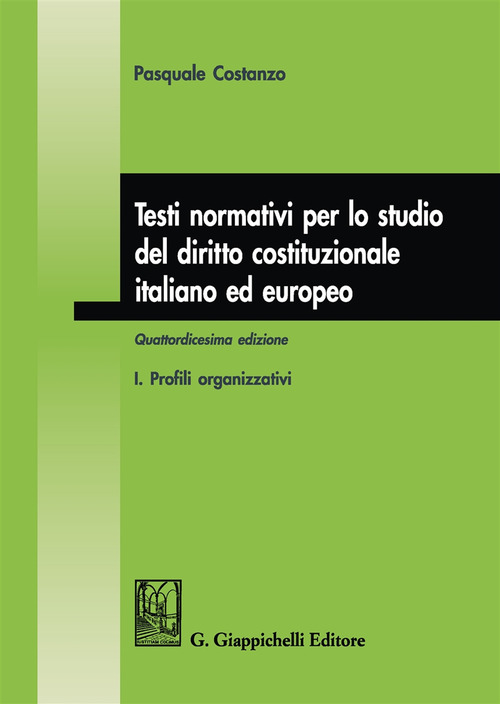 Testi normativi per lo studio del diritto costituzionale italiano ed europeo