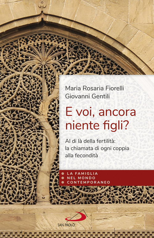 E voi, ancora niente figli? Al di là della fertilità: la fecondità di ogni coppia dono della fedeltà di Dio