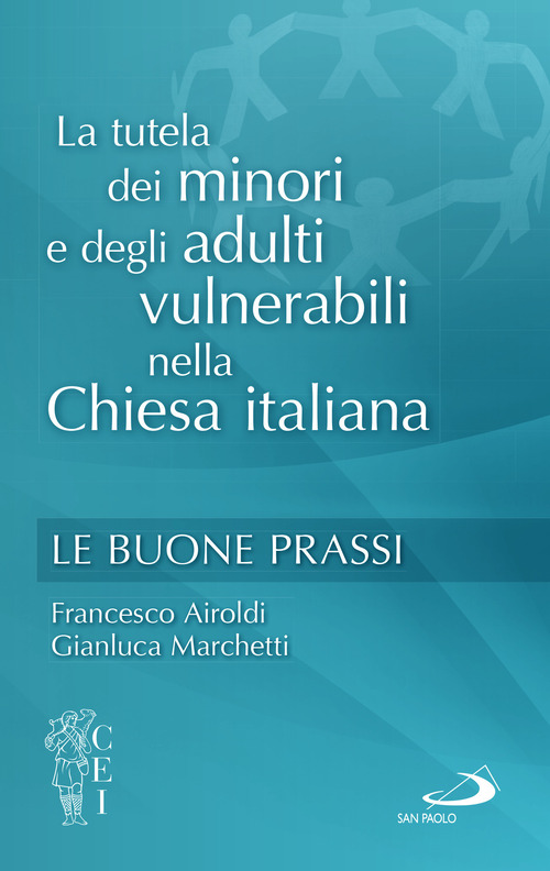 La tutela dei minori e degli adulti vulnerabili nella Chiesa italiana. Le buone prassi