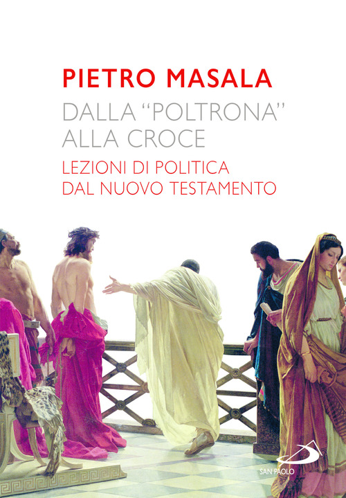 Dalla «poltrona» alla croce. Lezioni di politica dal Nuovo Testamento