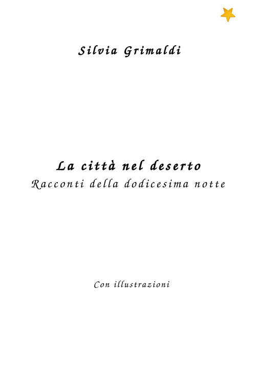 La città nel deserto. Racconti della dodicesima notte