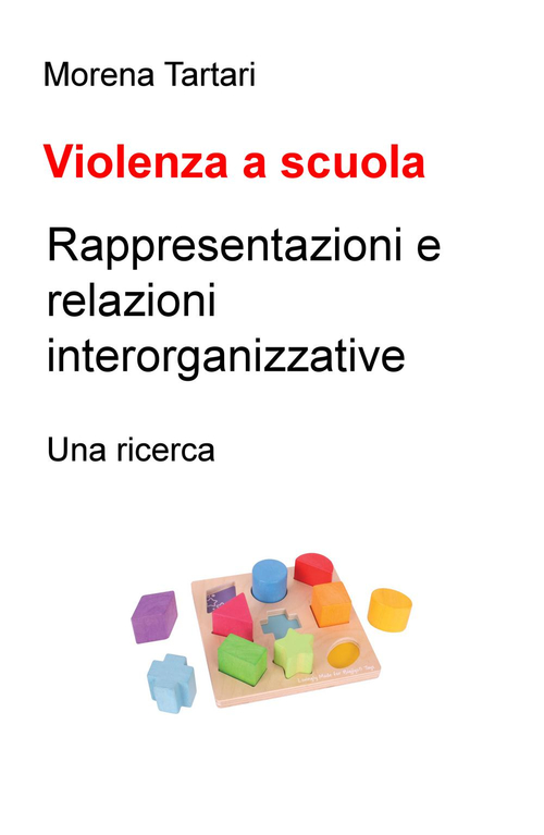 Violenza a scuola. Rappresentazioni e relazioni interorganizzative. Una ricerca