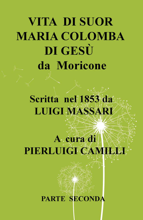 Vita di suor Maria Colomba di Gesù da Moricone. Volume 2