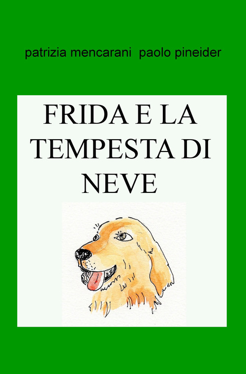 Frida e la tempesta di neve. Puoi stare tranquilla con noi!