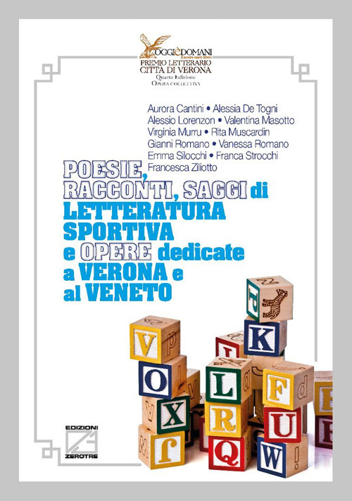 Poesie, racconti, saggi di letteratura sportiva e opere dedicate a Verona e al Veneto