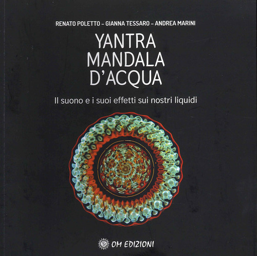 Yantra. Mandala d'acqua. Il suono e i suoi effetti sui nostri liquidi