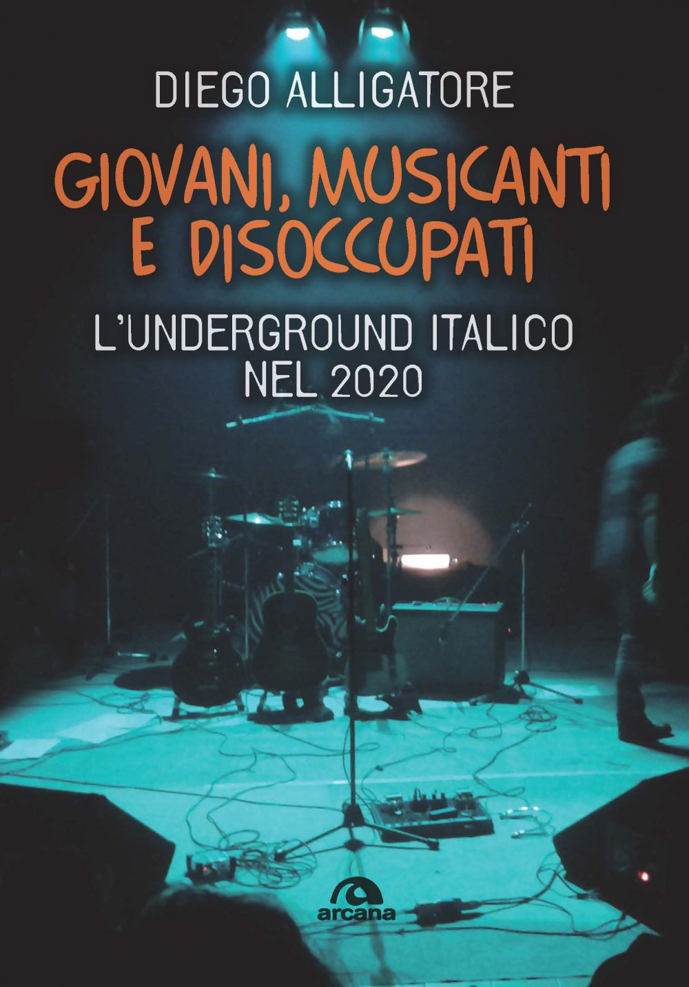 GIOVANI, MUSICANTI E DISOCCUPATI. L’UNDERGROUND ITALICO NEGLI ANNI VENTI - 9788892770256
