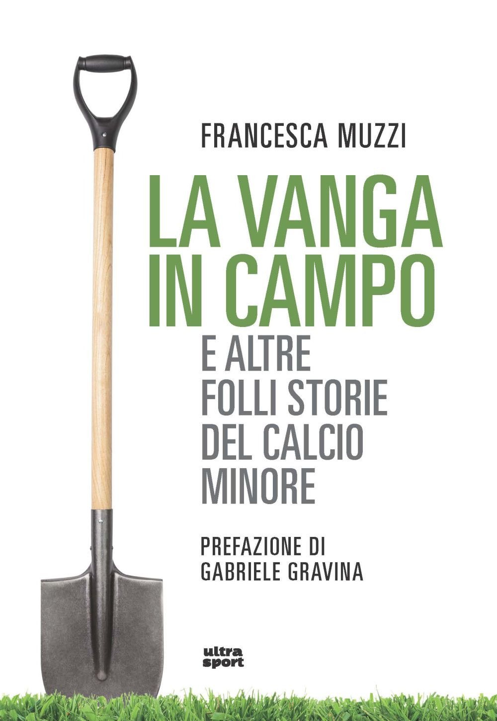 VANGA IN CAMPO E ALTRE FOLLI STORIE DEL CALCIO (LA) - Muzzi Francesca - 9788892780231
