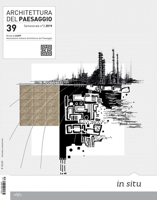Architettura del paesaggio. Rivista semestrale dell'AIAPP Associazione Italiana di Architettura del Paesaggio. Volume Vol. 39