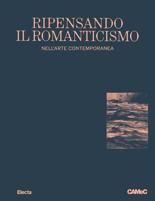 Ripensando il romanticismo nell'arte contemporanea-Rethinking romanticism