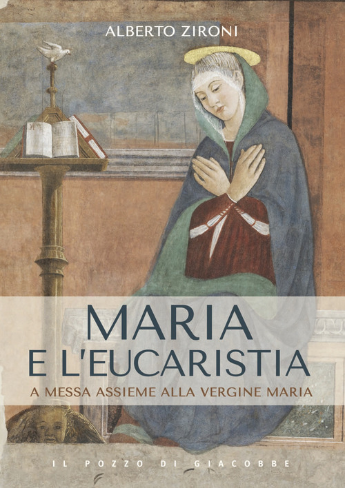 Maria e l'eucaristia. A messa insieme alla vergine Maria