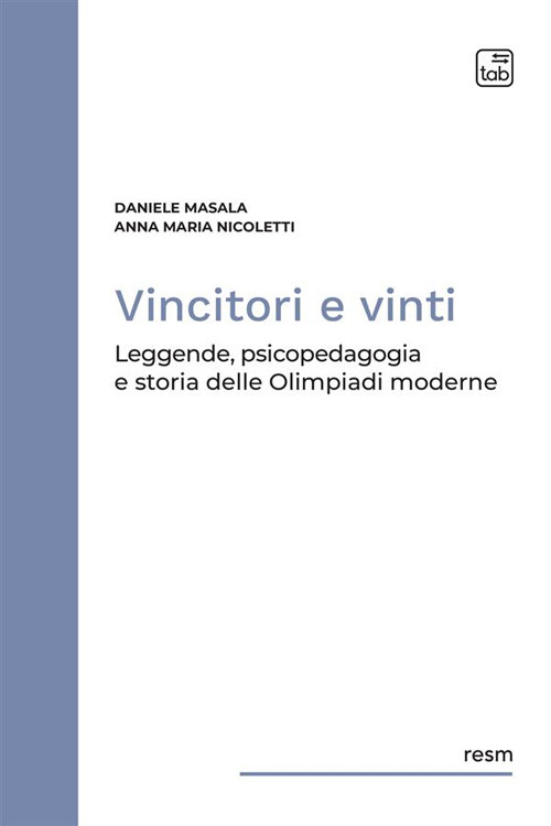 Vincitori e vinti. Leggende, psicopedagogia e storia delle Olimpiadi moderne