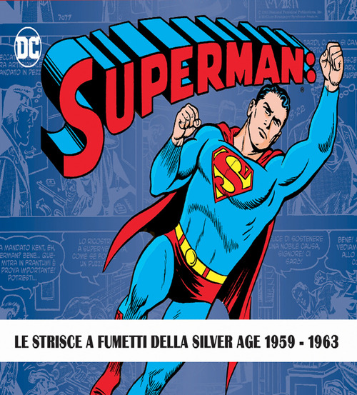 Superman: the Silver Age dailies. Le strisce quotidiane della Silver Age. Volume Vol. 1-2