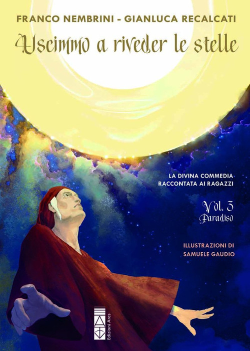 Uscimmo a riveder le stelle. La Divina Commedia raccontata ai ragazzi