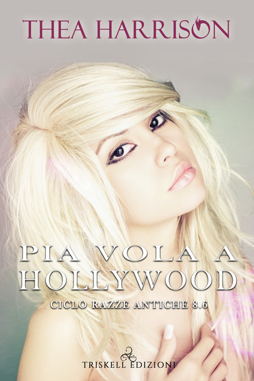 Pia vola a Hollywood. Razze antiche. Volume Vol. 8.6