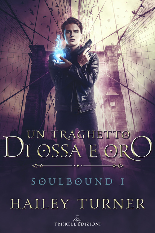 Un traghetto di ossa e oro. Soulbound. Volume 1