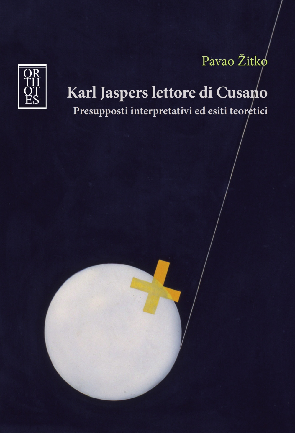 KARL JASPERS LETTORE DI CUSANO. PRESUPPOSTI INTERPRETATIVI ED ESITI TEORETICI - 9788893141376