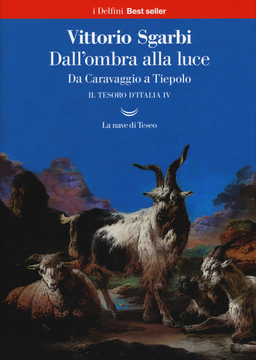 Dall'ombra alla luce. Da Caravaggio a Tiepolo. Il tesoro d'Italia. Volume Vol. 4