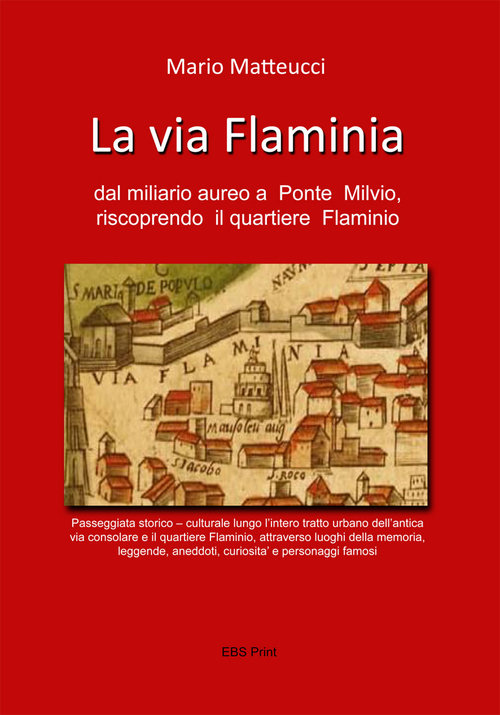 La via Flaminia dal miliaro aurea a Ponte Milvio, riscoprendo il quartiere Flaminio
