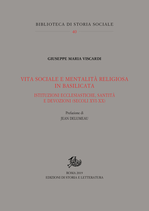 Vita sociale e mentalità religiosa in Basilicata. Istituzioni ecclesiastiche, santità e devozioni (secoli XVI-XX)