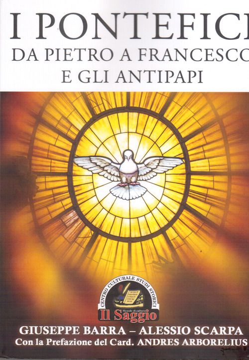 I pontefici da Pietro a Francesco e gli antipapi