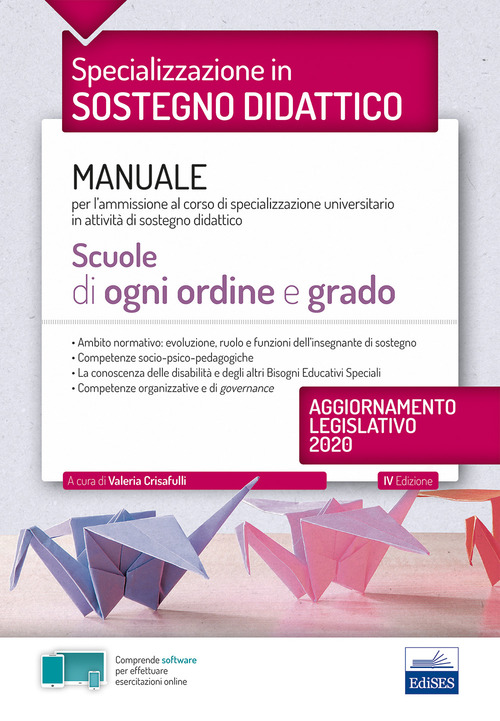 Specializzazione in sostegno didattico. Manuale per l’ammissione al corso di specializzazione universitario in attività di sostegno didattico. Scuole di ogni ordine e grado