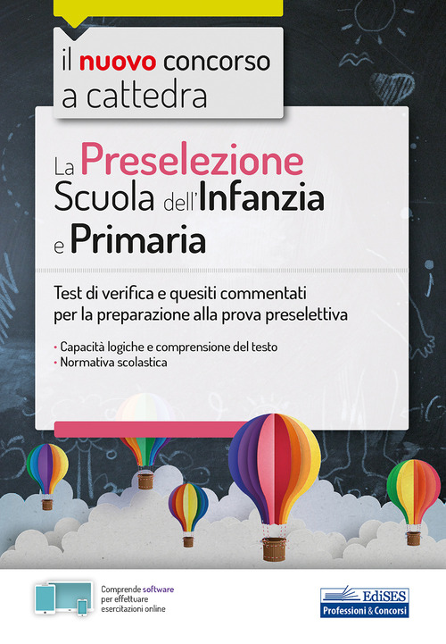 La preselezione. Scuola dell'infanzia e primaria. Test di verifica e quesiti commentati per la preparazione alla prova preselettiva