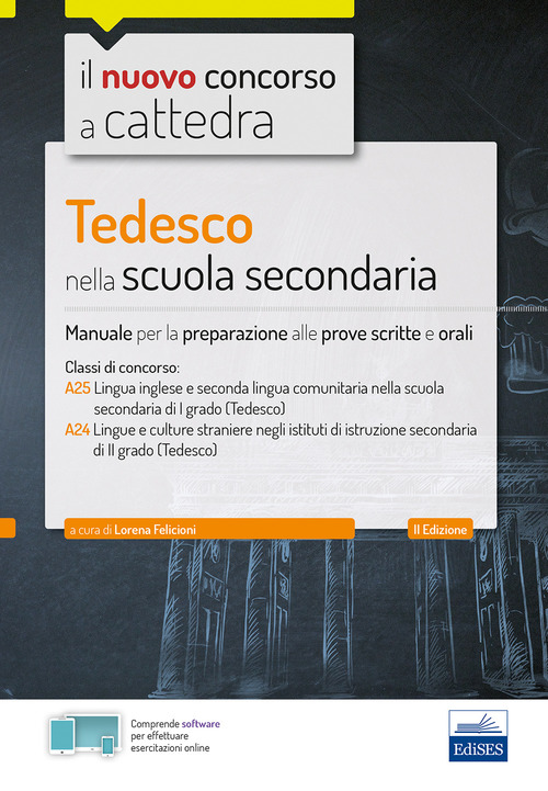 Tedesco nella scuola secondaria. Manuale per la preparazione alle prove scritte e orali. Classi A25 e A24