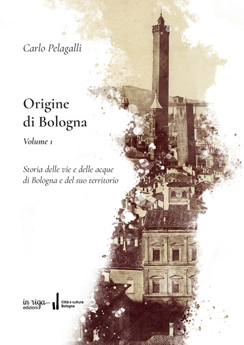 Origine di Bologna. Volume Vol. 1