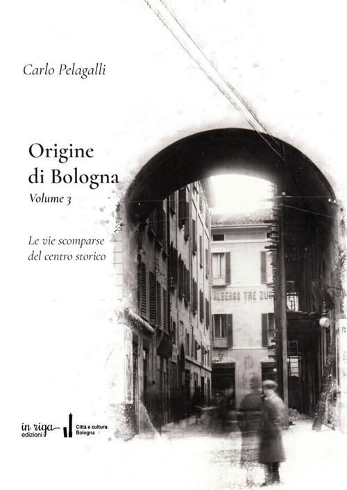 Origine di Bologna. Volume Vol. 3