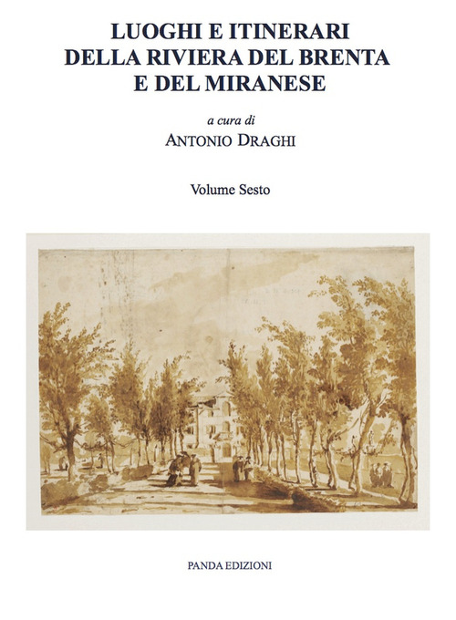 Luoghi e itinerari della riviera del Brenta e del Miranese. Volume Vol. 6