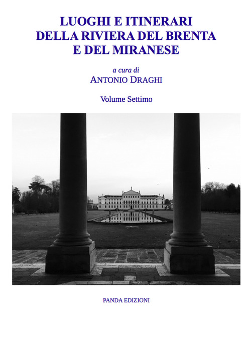 Luoghi e itinerari della riviera del Brenta e del Miranese. Volume Vol. 7