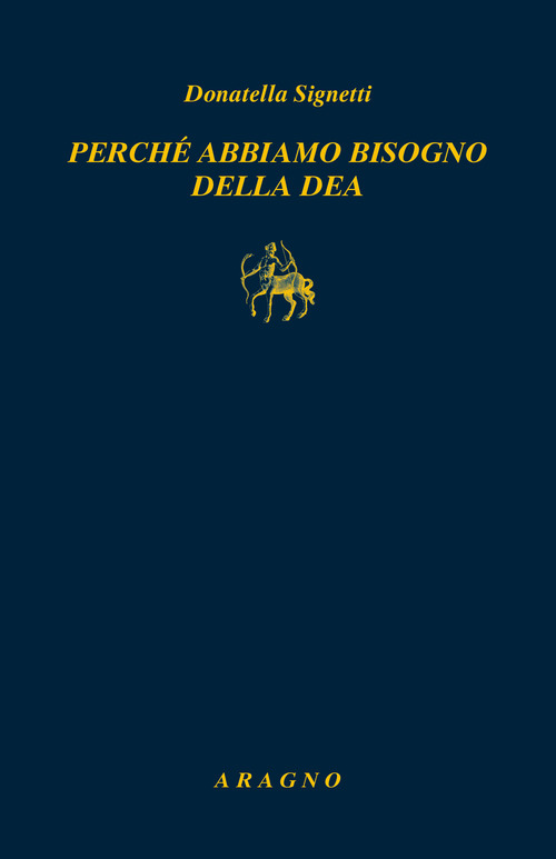 Perché abbiamo bisogno di una Dea